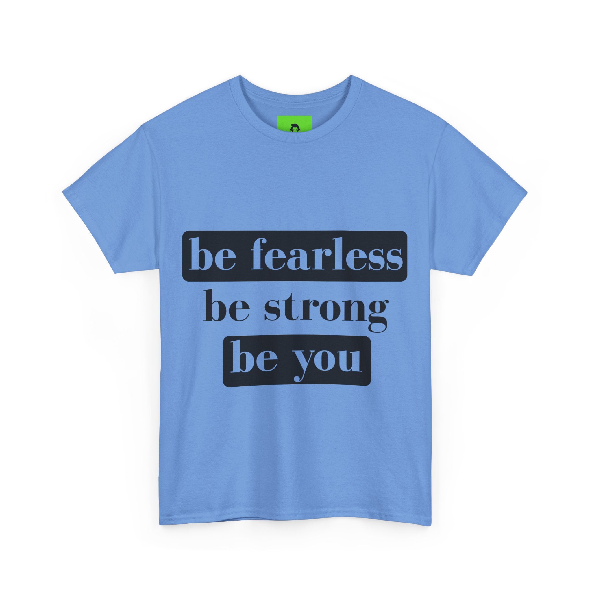 Empowering Unisex Heavy Cotton Tee - "Be Fearless, Be Strong, Be You"
