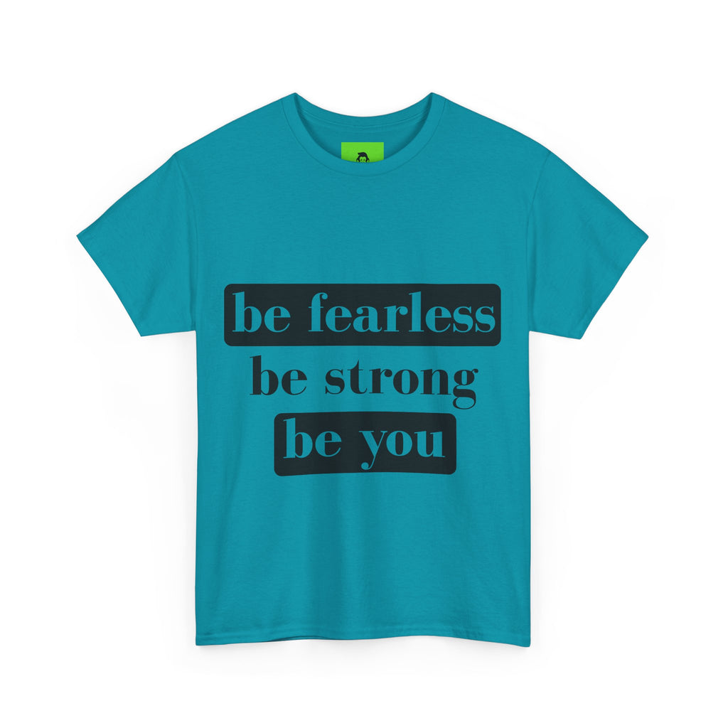Empowering Unisex Heavy Cotton Tee - "Be Fearless, Be Strong, Be You"