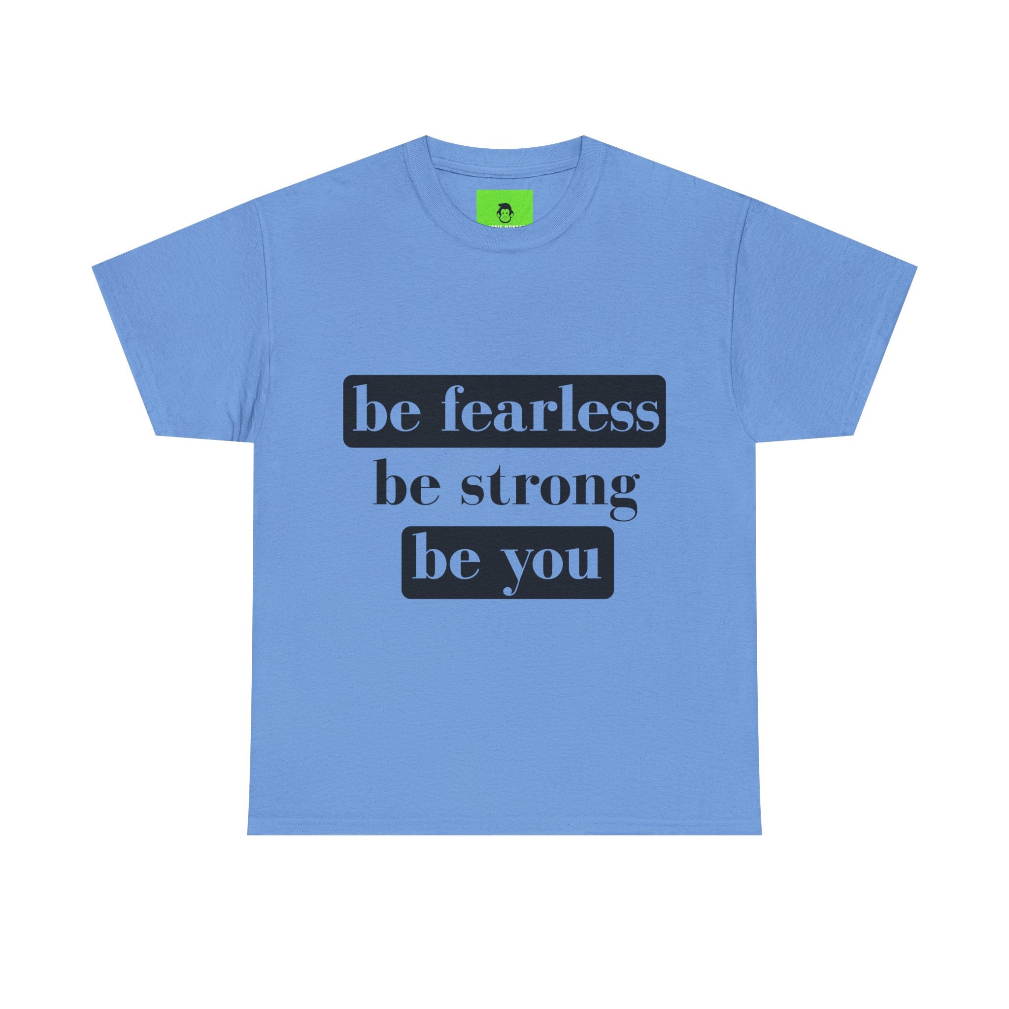 Empowering Unisex Heavy Cotton Tee - "Be Fearless, Be Strong, Be You"