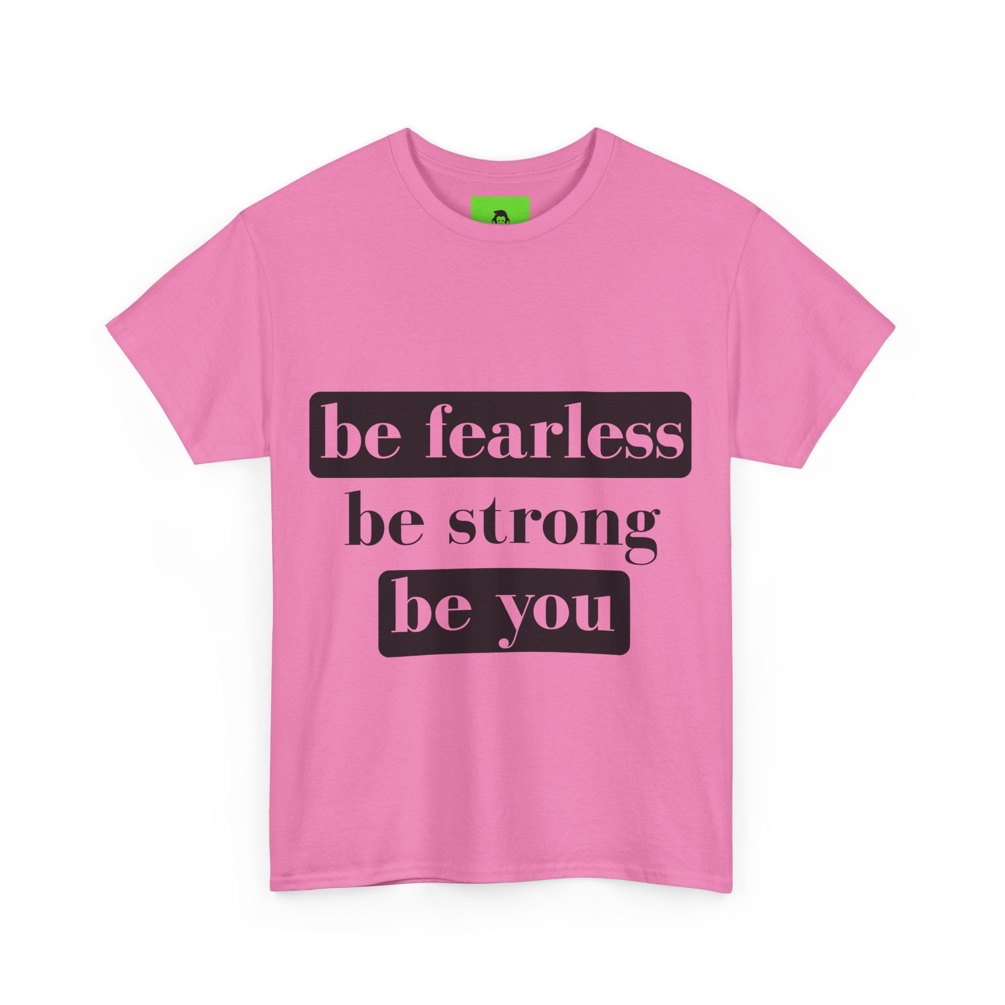 Empowering Unisex Heavy Cotton Tee - "Be Fearless, Be Strong, Be You"