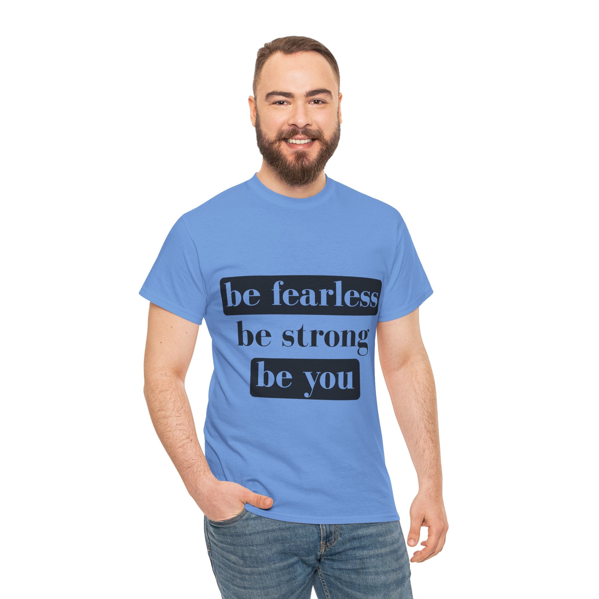Empowering Unisex Heavy Cotton Tee - "Be Fearless, Be Strong, Be You"